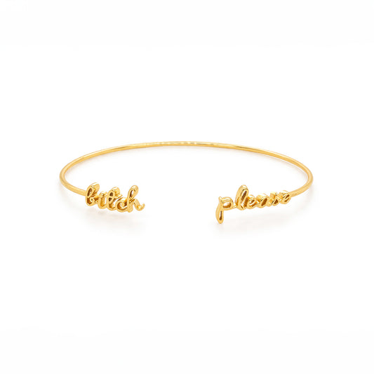 B*tch Please Cuff Bracelet